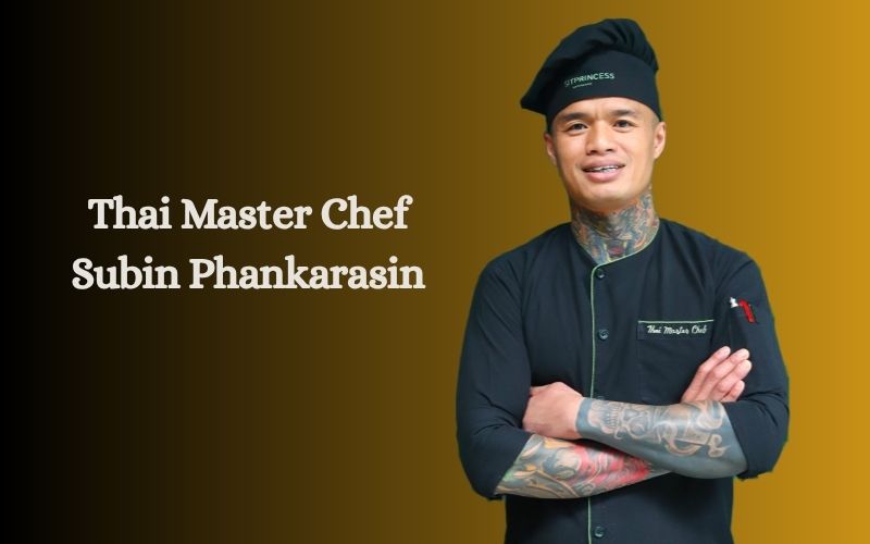 Chef Subin Phankarasin