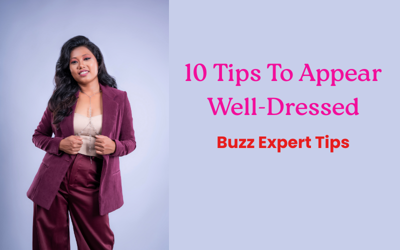 10 Tips To Appear Well-Dressed