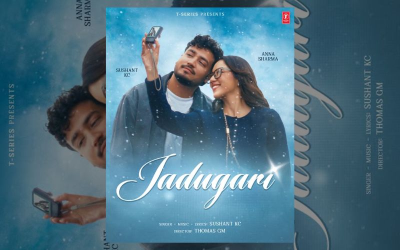 Sushant KC x T-Series. Jadugari. May 18. That Is All