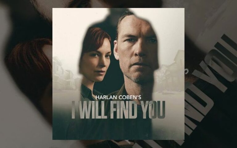 I Will Find You: Netflix’s Most Watched Show Right Now Is a Parent’s Worst Nightmare, and It Is Impossible to Stop Watching, June 2026